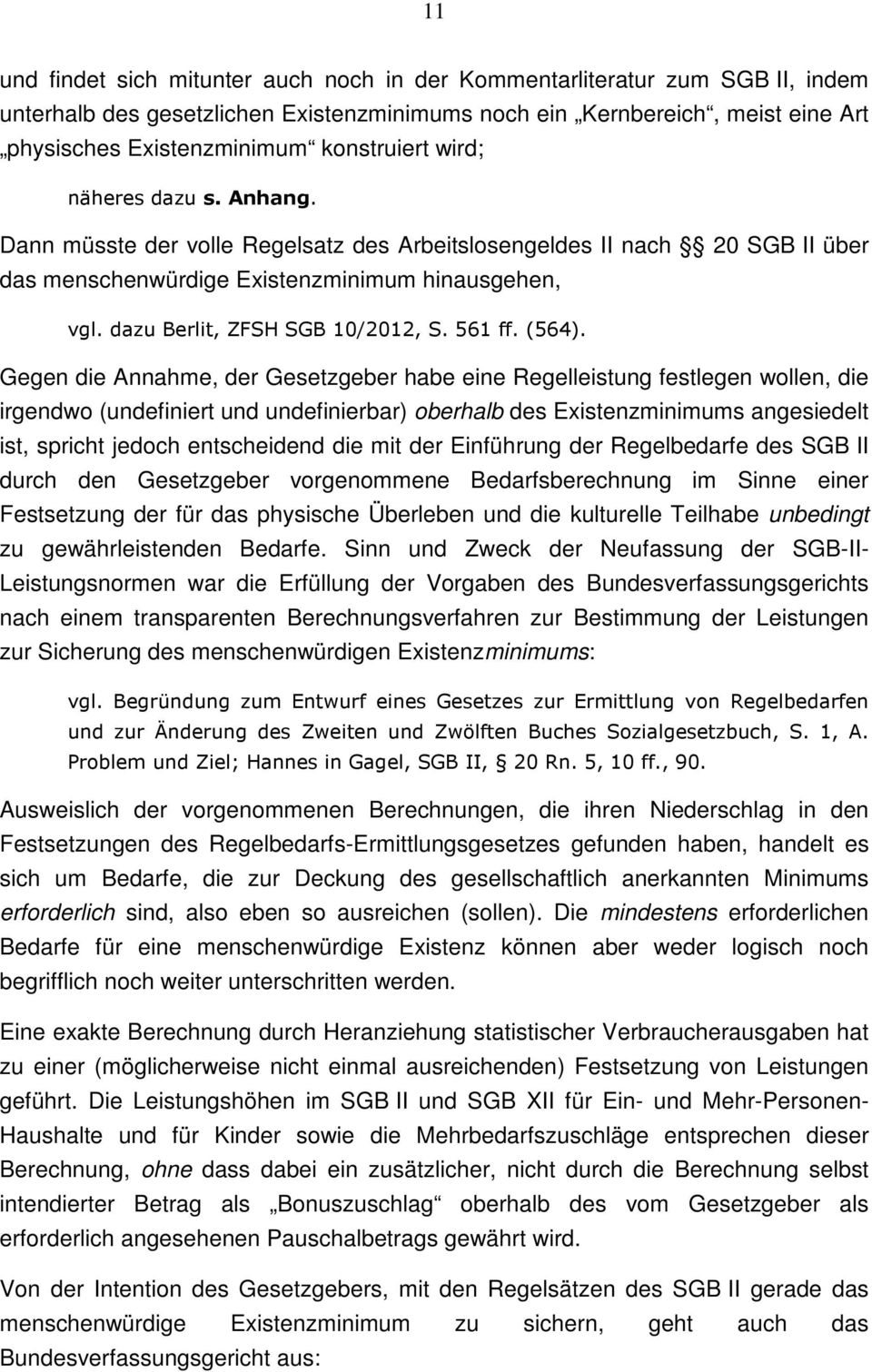 dazu Berlit, ZFSH SGB 10/2012, S. 561 ff. (564).