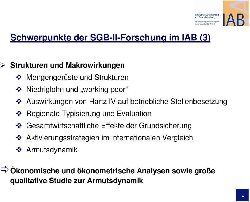 Typisierung und Evaluation Gesamtwirtschaftliche Effekte der Grundsicherung Aktivierungsstrategien im