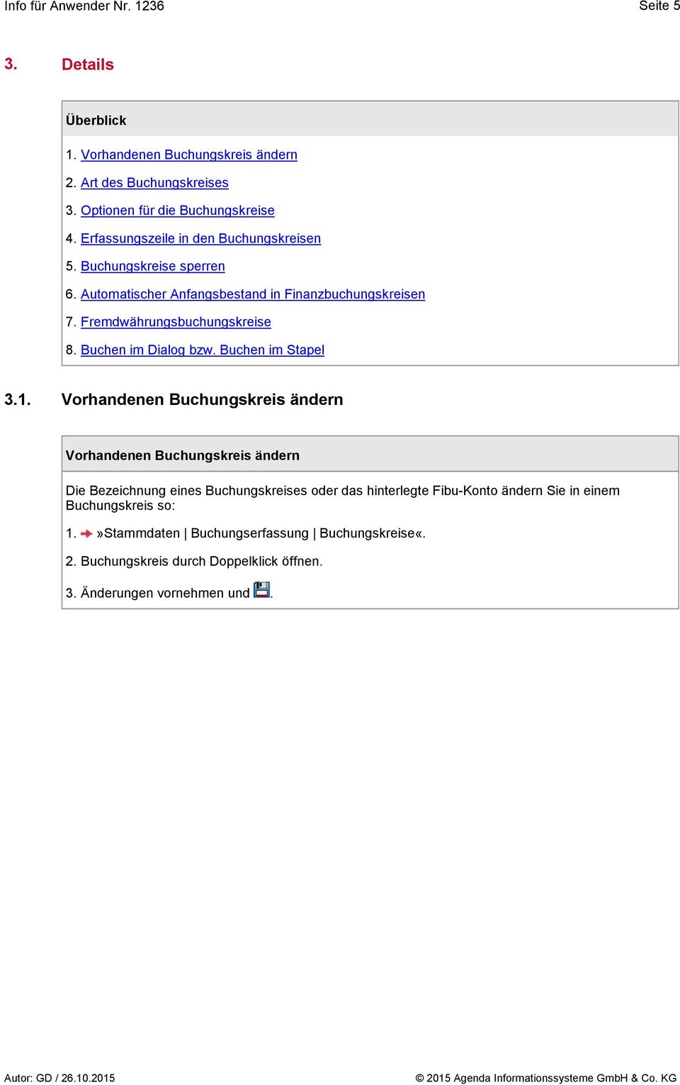 Fremdwährungsbuchungskreise 8. Buchen im Dialog bzw. Buchen im Stapel 3.1.