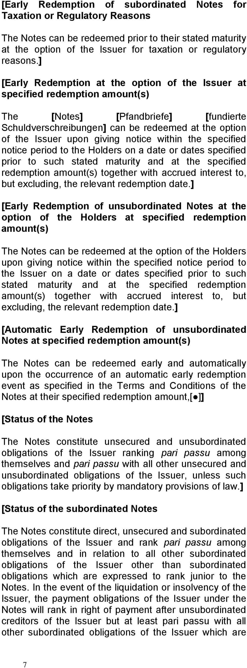 notice within the specified notice period to the Holders on a date or dates specified prior to such stated maturity and at the specified redemption amount(s) together with accrued interest to, but
