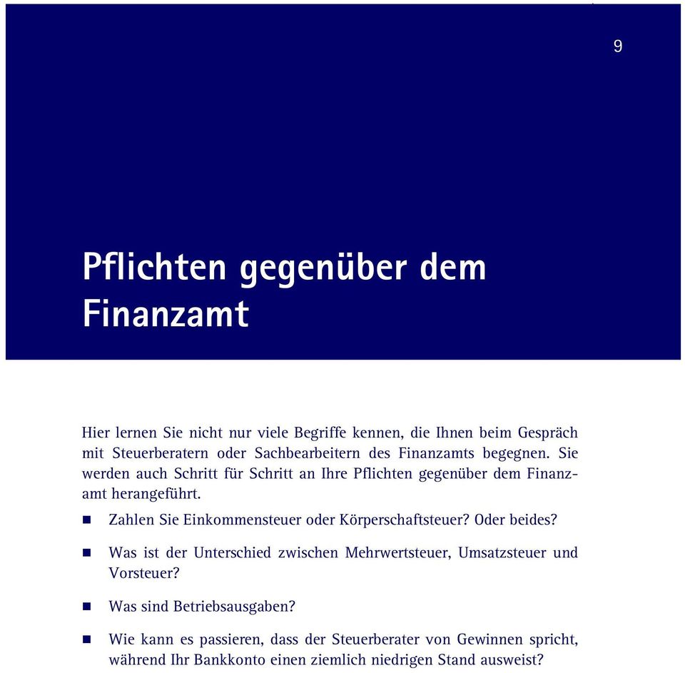 Zahlen Sie Einkommensteuer oder Körperschaftsteuer? Oder beides? Was ist der Unterschied zwischen Mehrwertsteuer, Umsatzsteuer und Vorsteuer?