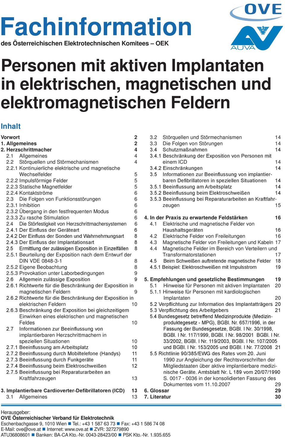 2.4 Kontaktströme 6 2.3 Die Folgen von Funktionsstörungen 6 2.3.1 Inhibition 6 2.3.2 Übergang in den festfrequenten Modus 6 2.3.3 Zu rasche Stimulation 6 2.