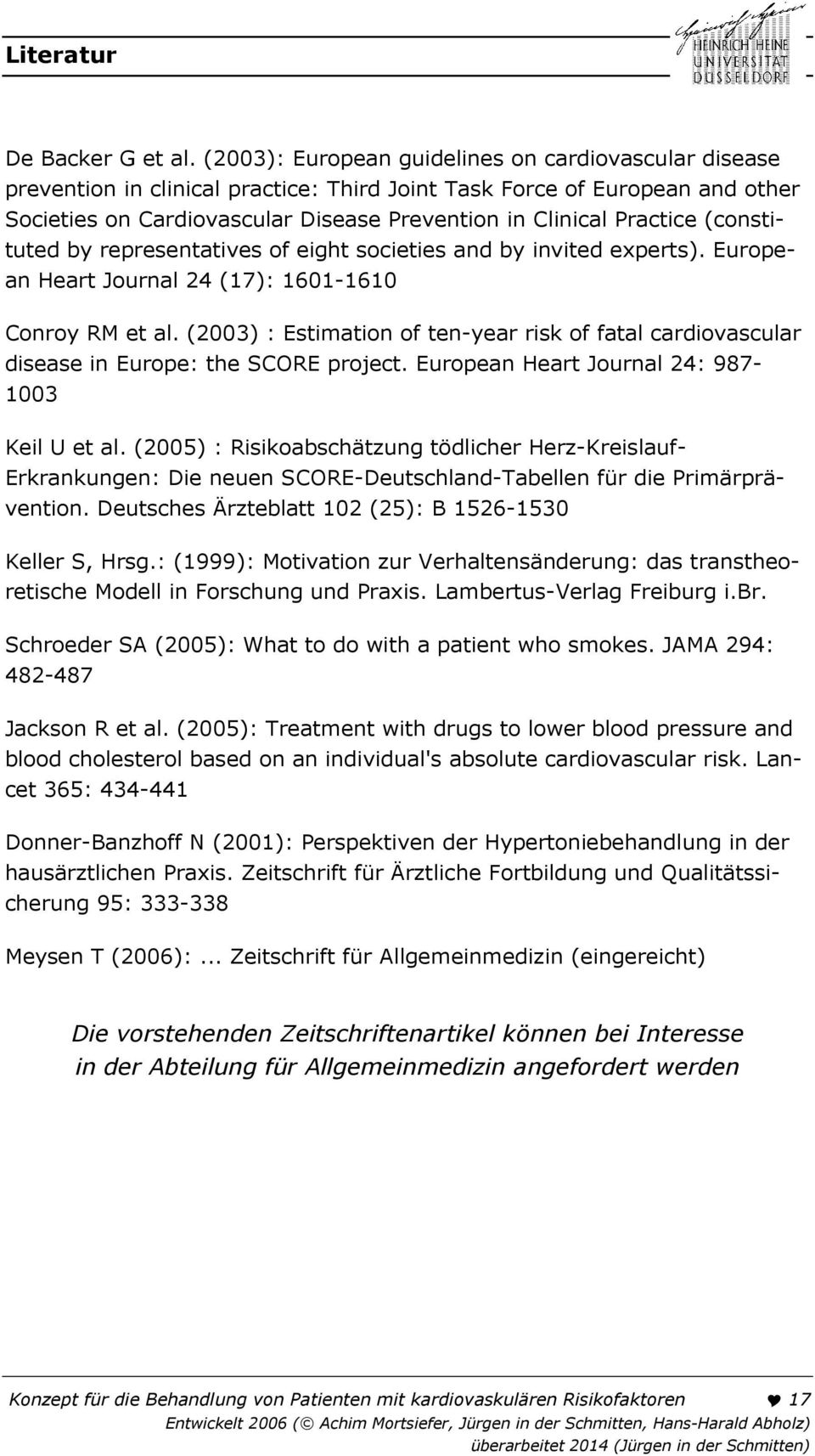 (constituted by representatives of eight societies and by invited experts). European Heart Journal 24 (17): 1601-1610 Conroy RM et al.
