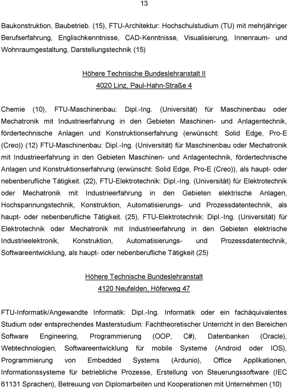 Technische Bundeslehranstalt II 4020 Linz, Paul-Hahn-Straße 4 Chemie (10), FTU-Maschinenbau: Dipl.-Ing.