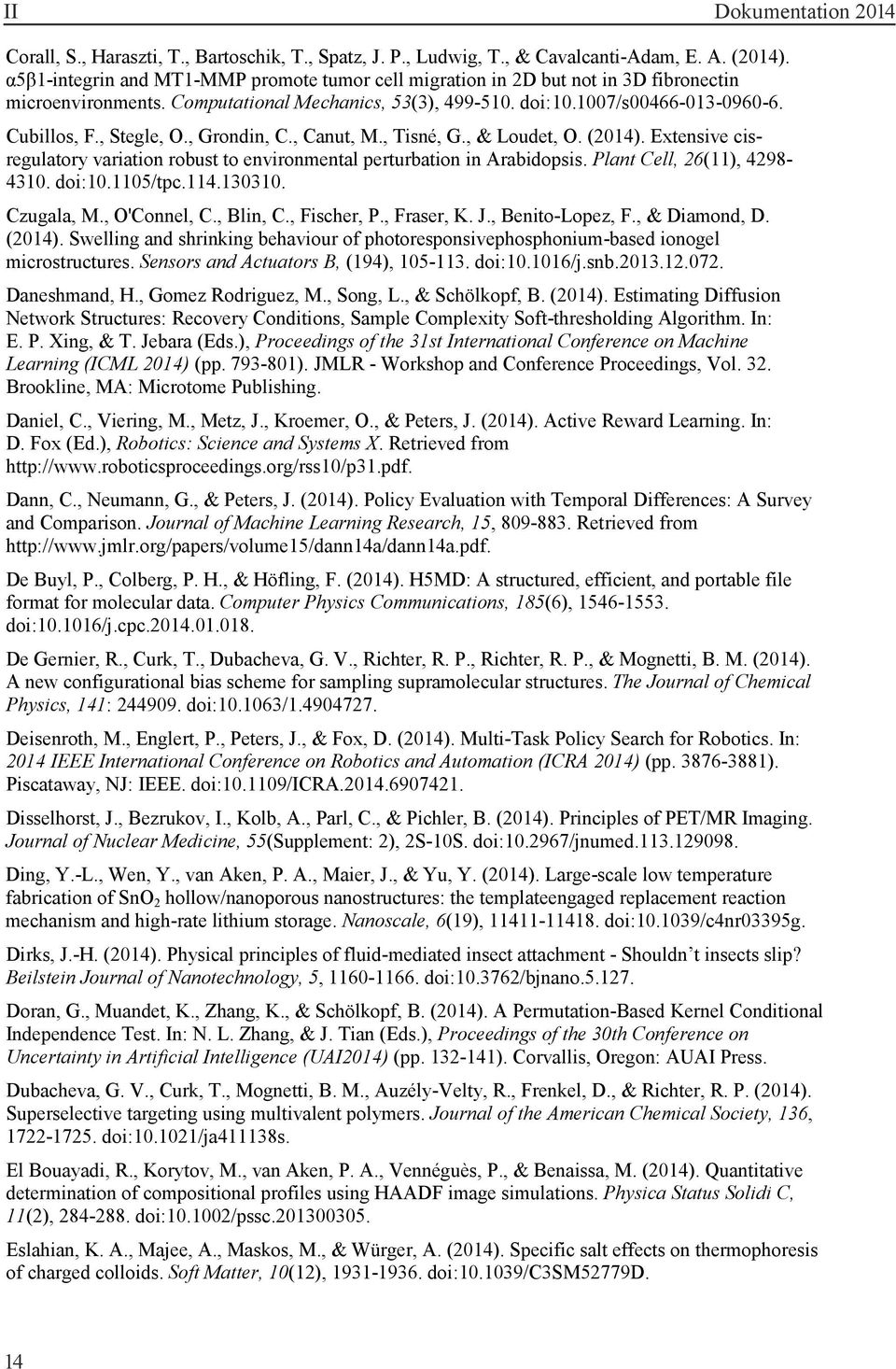, Stegle, O., Grondin, C., Canut, M., Tisné, G., & Loudet, O. (2014). Extensive cisregulatory variation robust to environmental perturbation in Arabidopsis. Plant Cell, 26(11), 4298-4310. doi:10.