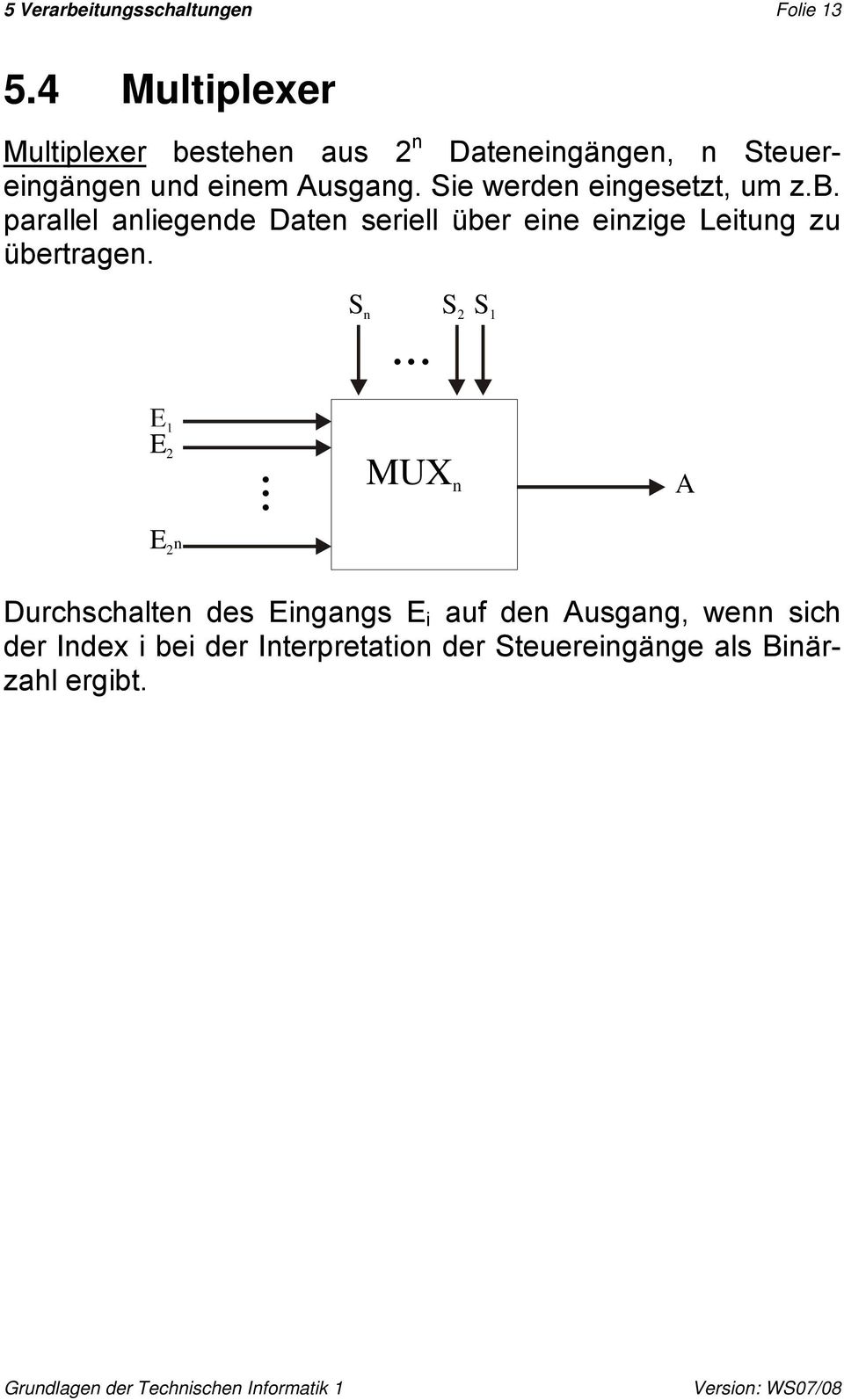 Sie werden eingesetzt, um z.b.