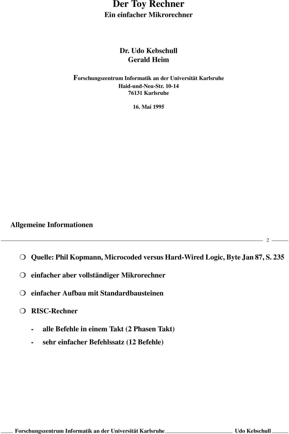 Mai 1995 Allgemeine Informationen 2 Quelle: Phil Kopmann, Microcoded versus Hard-Wired Logic,