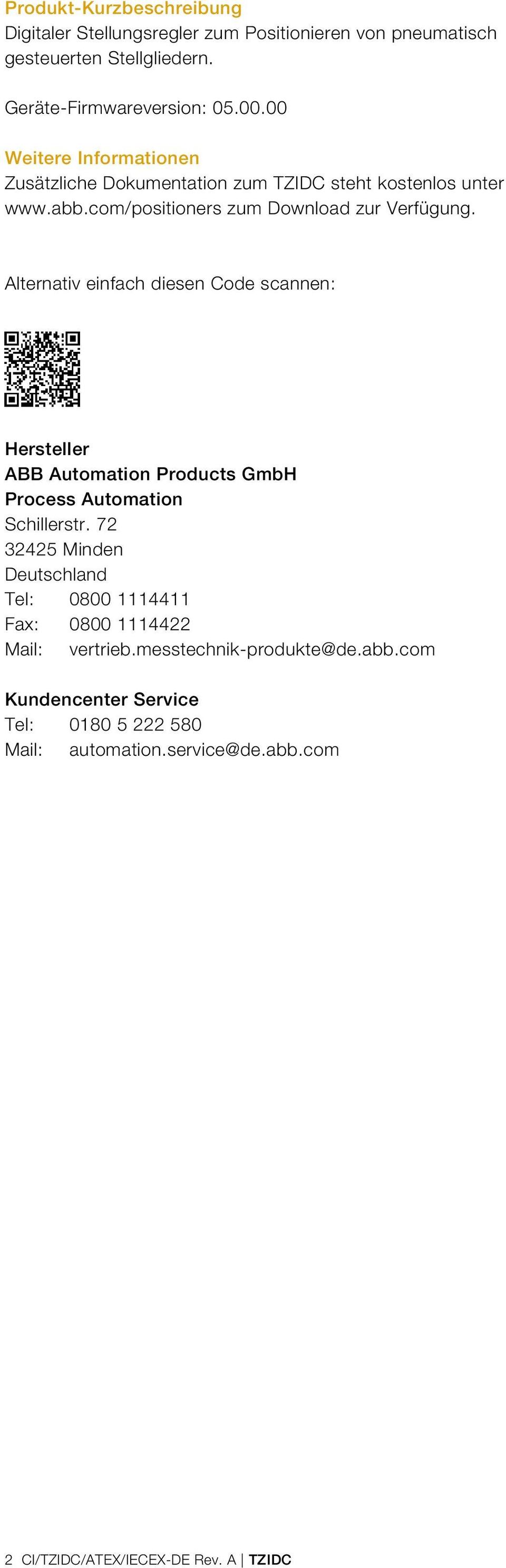 com/positioners zum Download zur Verfügung. Alternativ einfach diesen Code scannen: Hersteller ABB Automation Products GmbH Process Automation Schillerstr.