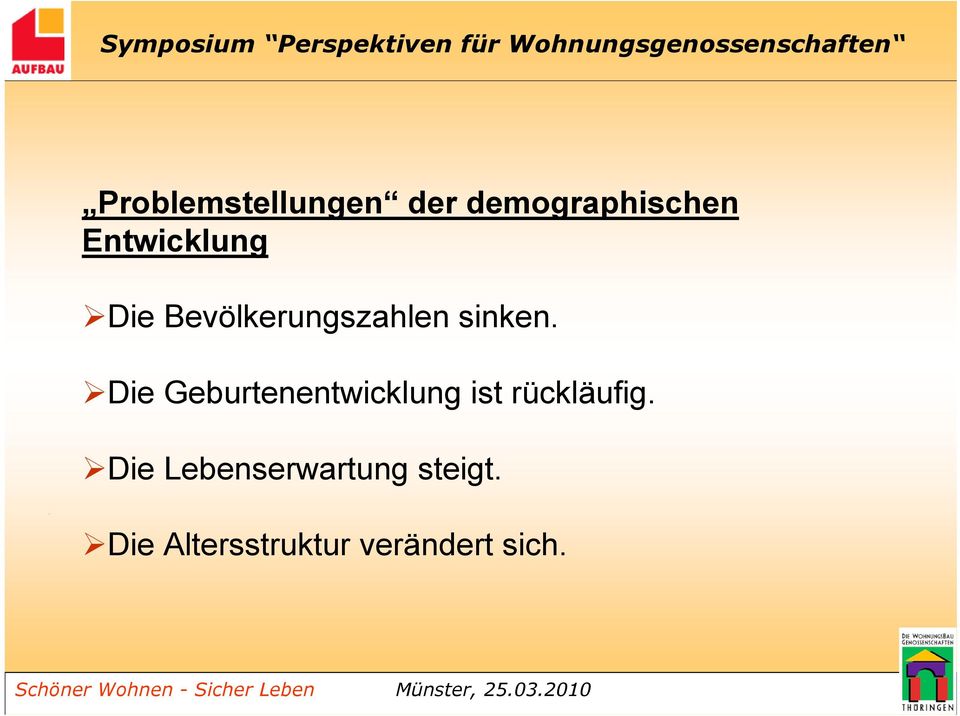 Die Geburtenentwicklung ist rückläufig.