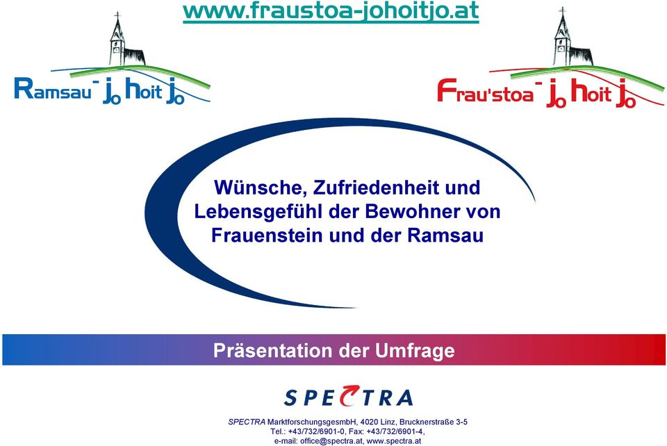 Präsentation der Umfrage SPECTRA MarktforschungsgesmbH, 4020 Linz, Brucknerstraße 3-5 Tel.