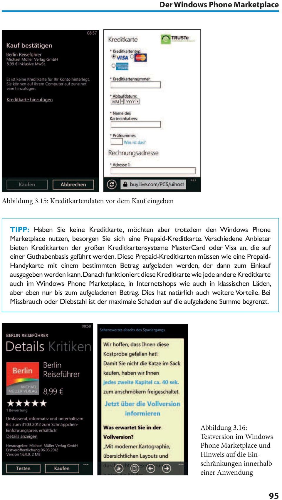 Verschiedene Anbieter bieten Kreditkarten der großen Kreditkartensysteme MasterCard oder Visa an, die auf einer Guthabenbasis geführt werden.