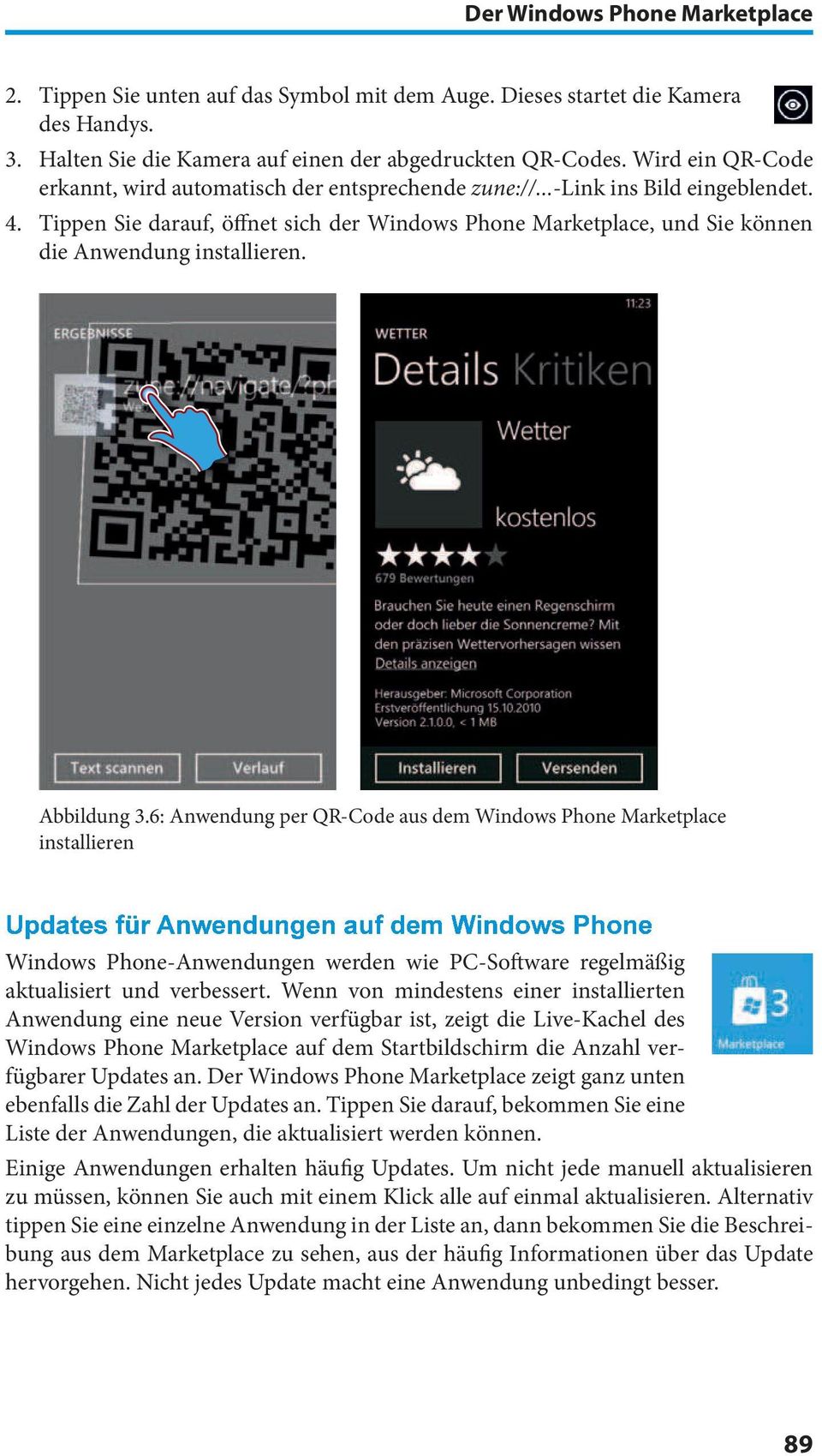 Tippen Sie darauf, öfnet sich der Windows Phone Marketplace, und Sie können die Anwendung installieren. Abbildung 3.