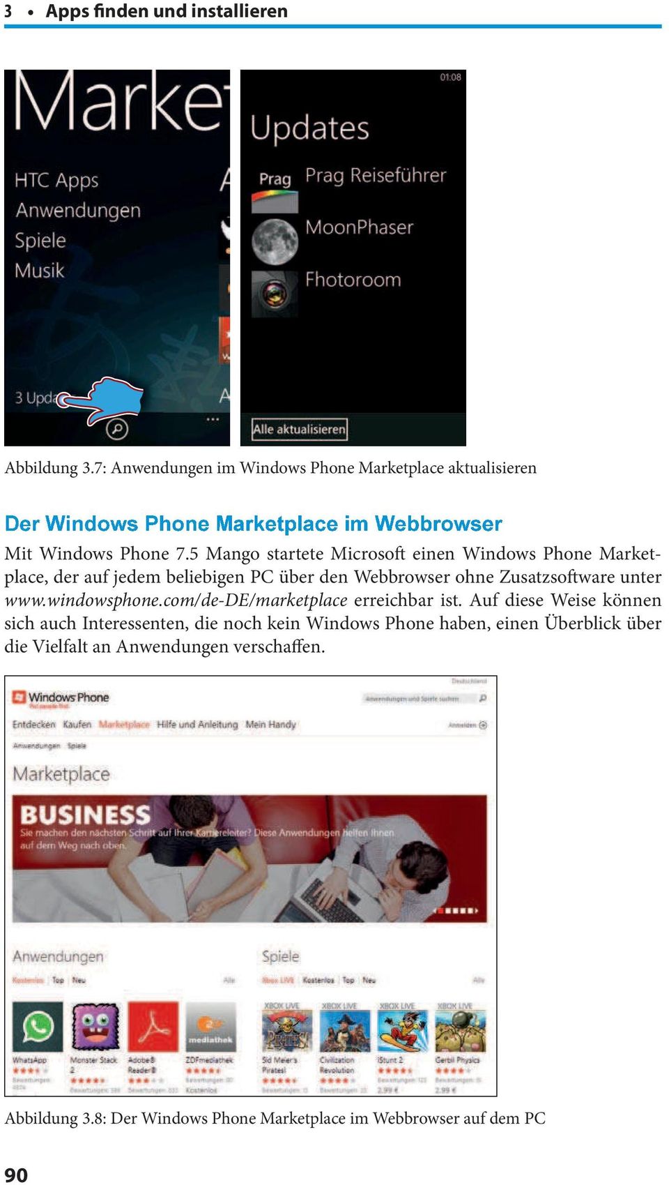 Zusatzsotware unter www.windowsphone.com/de-de/marketplace erreichbar ist.