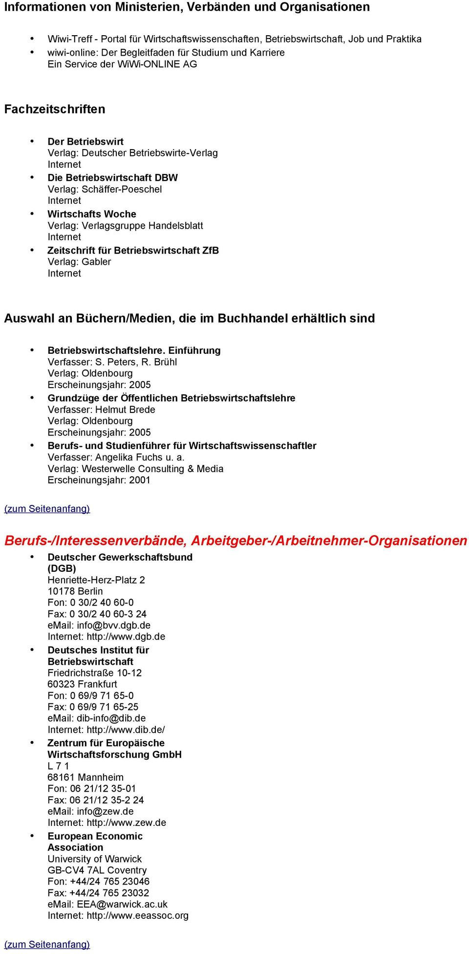 Verlagsgruppe Handelsblatt Zeitschrift für Betriebswirtschaft ZfB Verlag: Gabler Auswahl an Büchern/Medien, die im Buchhandel erhältlich sind Betriebswirtschaftslehre. Einführung Verfasser: S.