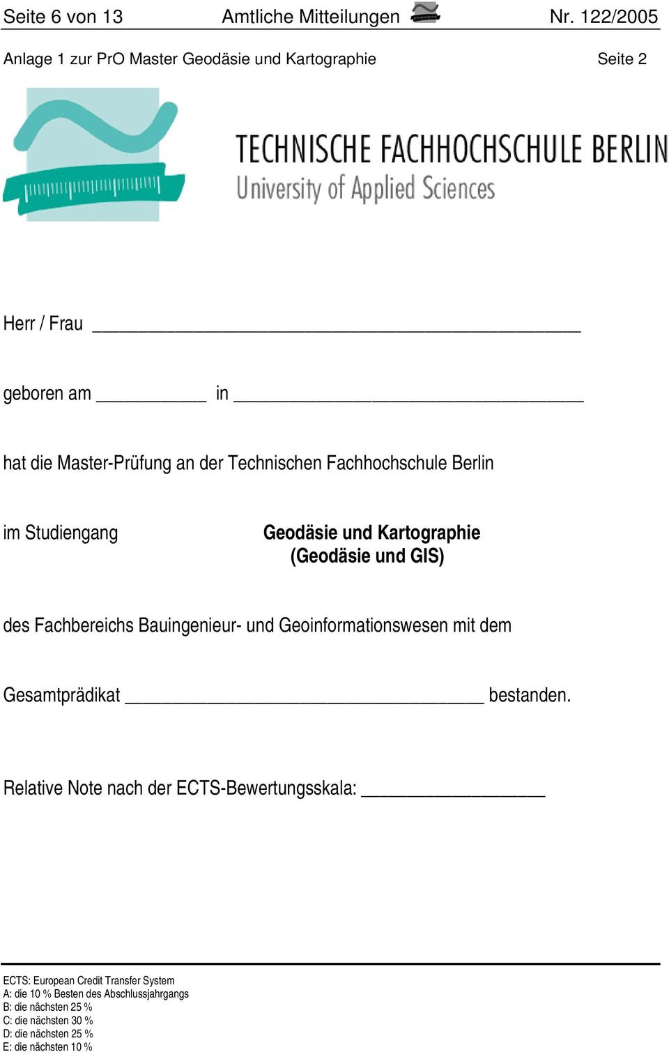 Fachhochschule Berlin im Studiengang Geodäsie und Kartographie (Geodäsie und GIS) des Fachbereichs Bauingenieur- und Geoinformationswesen