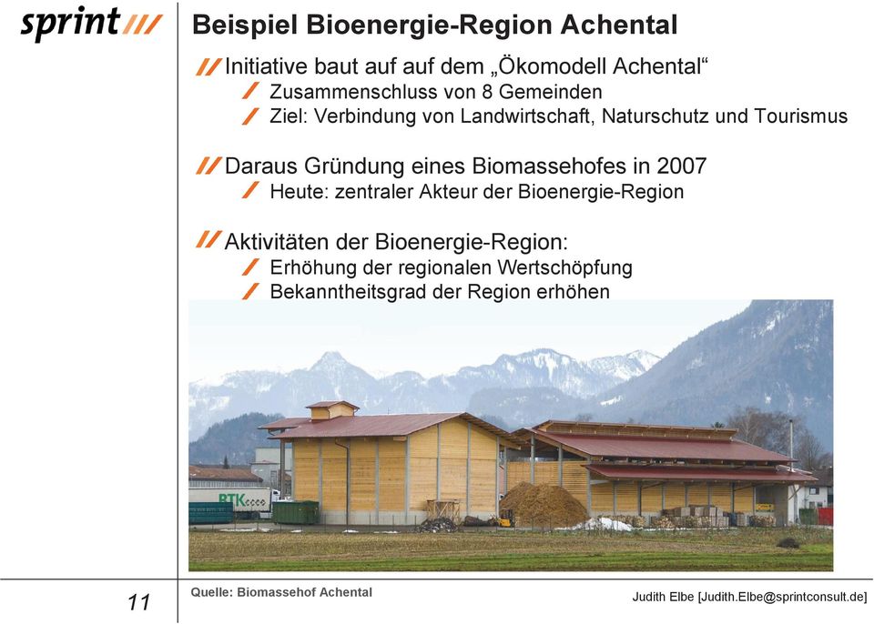 Biomassehofes in 2007 Heute: zentraler Akteur der Bioenergie-Region Aktivitäten der