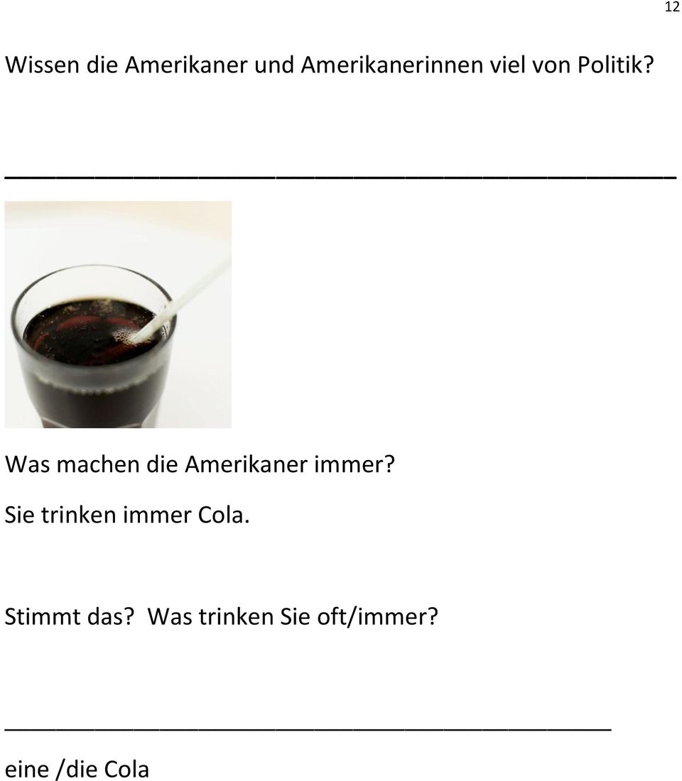 Was machen die Amerikaner immer?