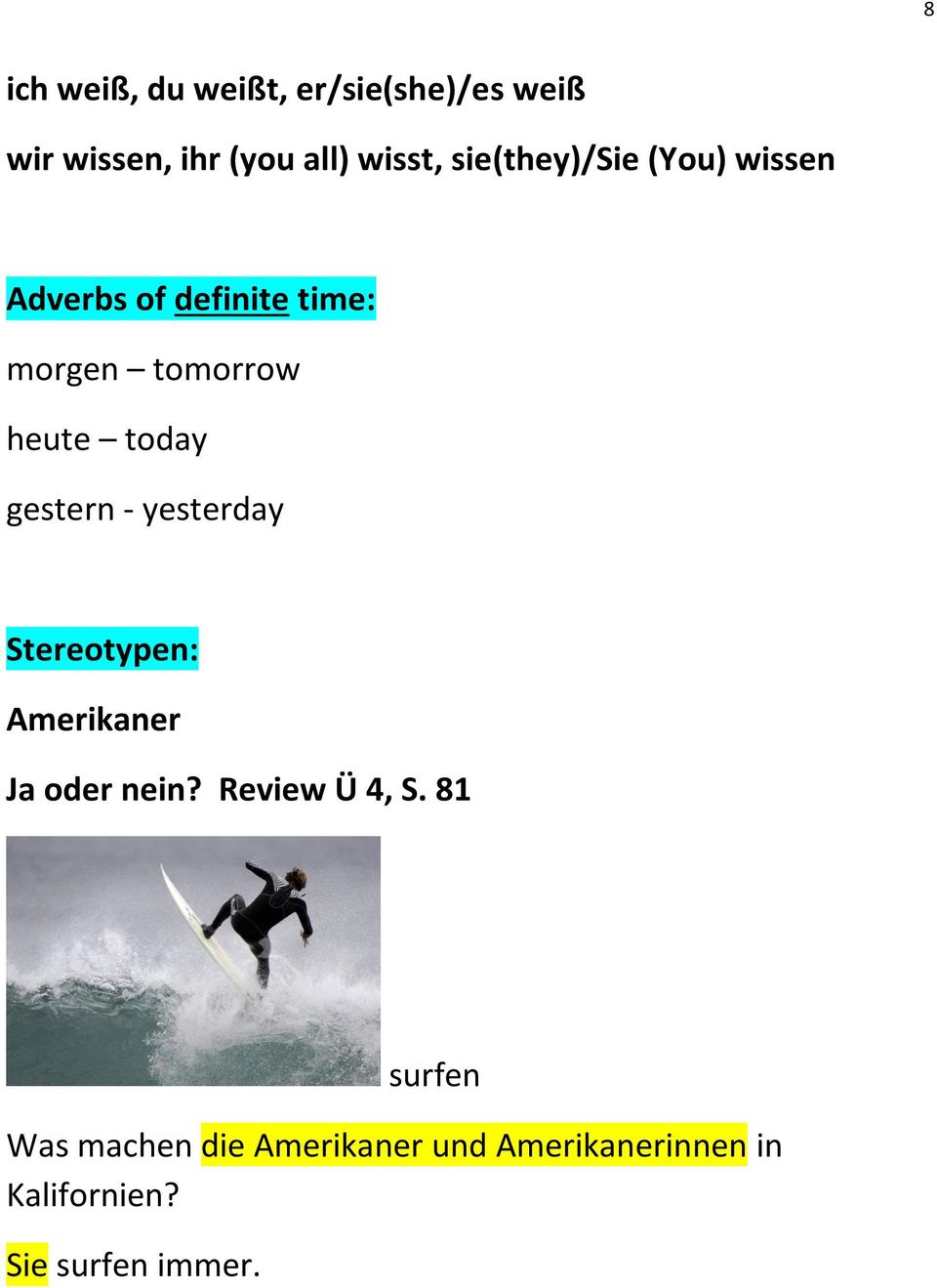today gestern - yesterday Stereotypen: Amerikaner Ja oder nein? Review Ü 4, S.