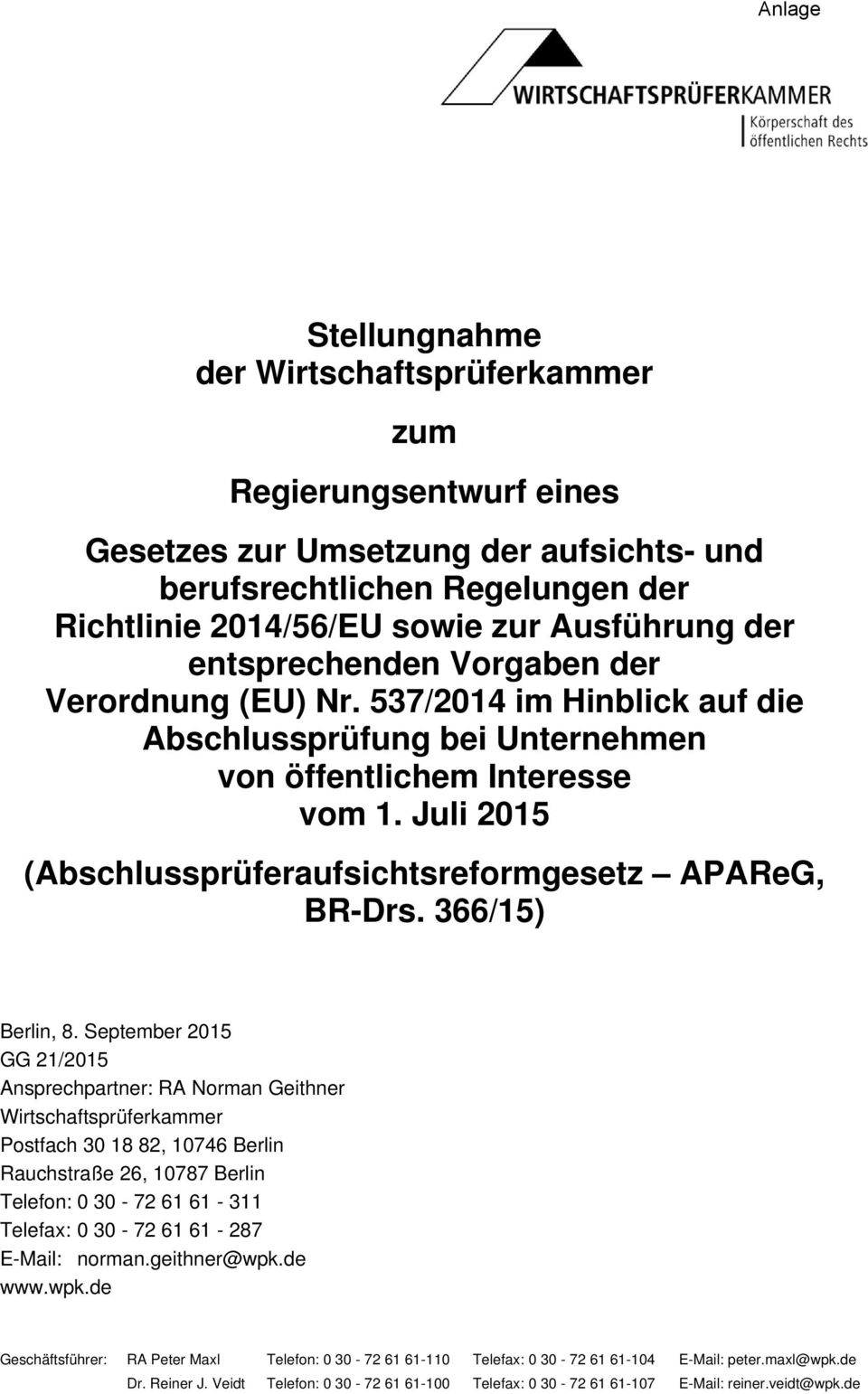 Juli 2015 (Abschlussprüferaufsichtsreformgesetz APAReG, BR-Drs. 366/15) Berlin, 8.