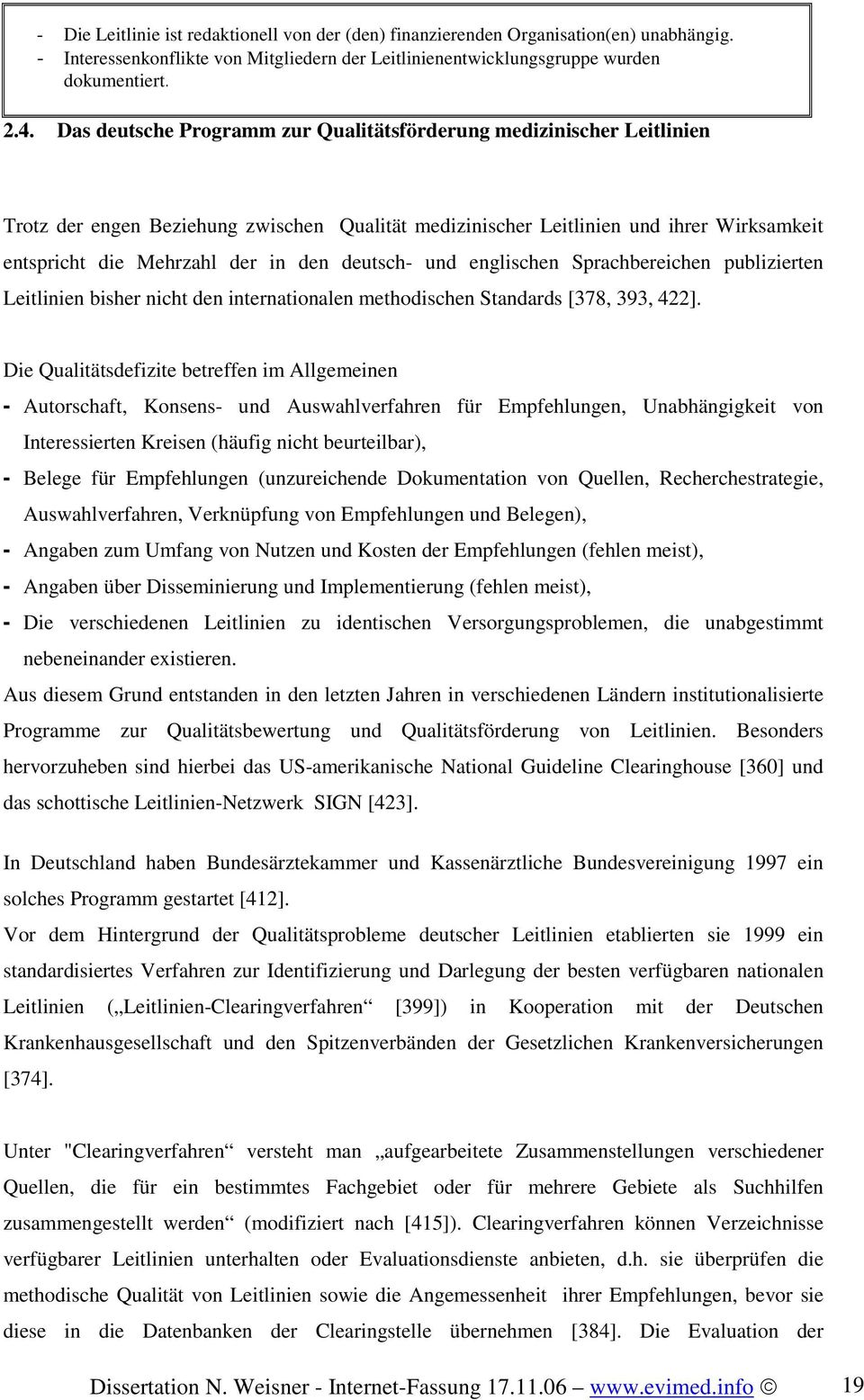 deutsch und englischen Sprachbereichen publizierten Leitlinien bisher nicht den internationalen methodischen Standards [378, 393, 422].