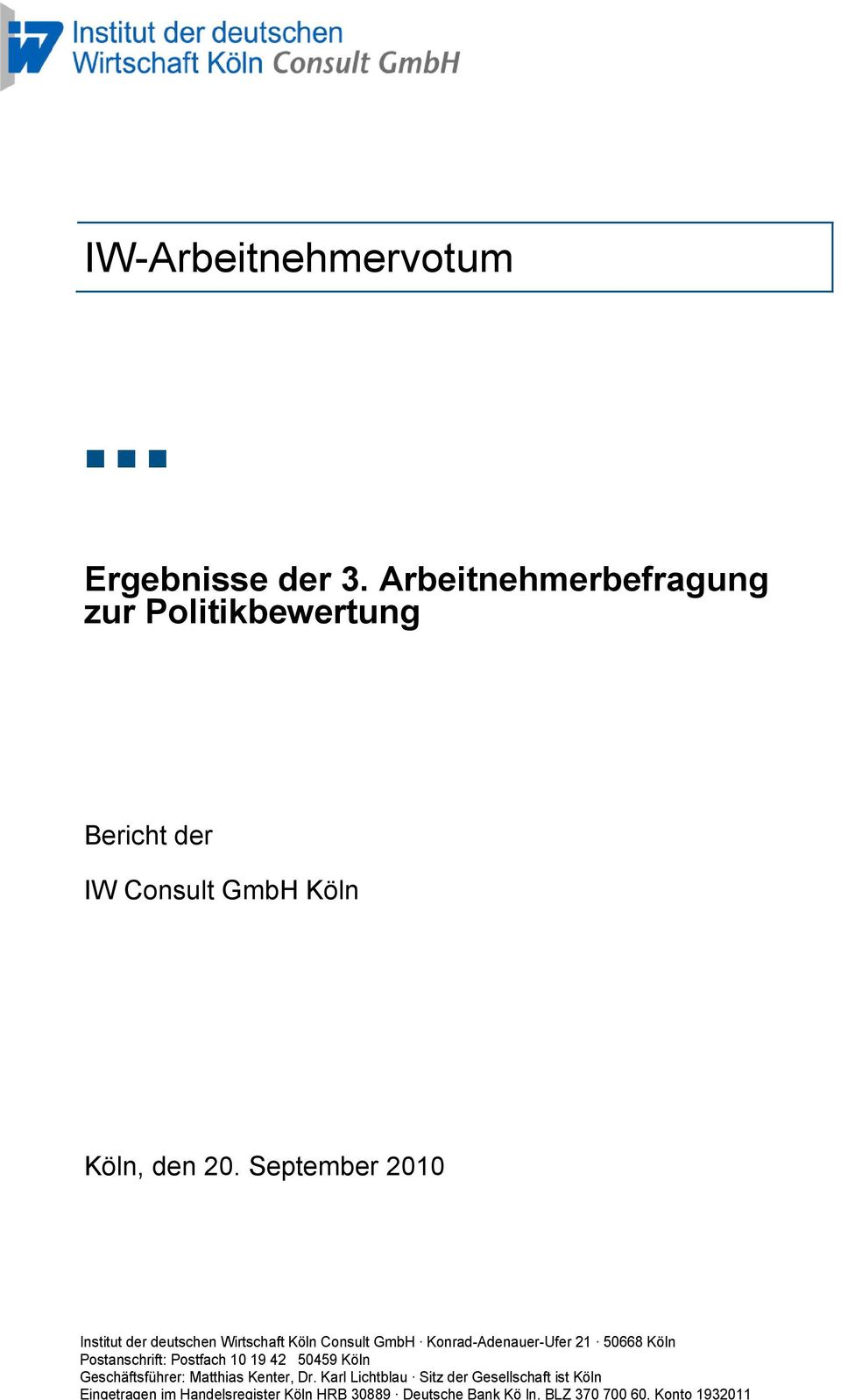 Postanschrift: Postfach 10 19 42 50459 Köln Geschäftsführer: Matthias Kenter, Dr.