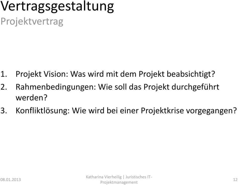 2. Rahmenbedingungen: Wie soll das Projekt durchgeführt