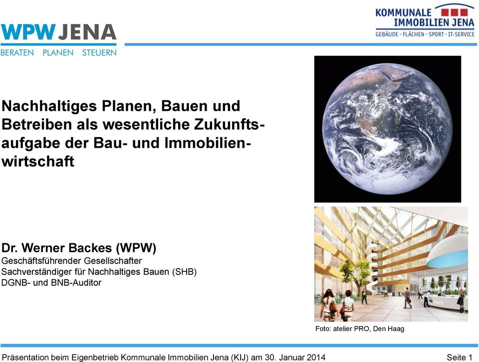 Werner Backes (WPW) Geschäftsführender Gesellschafter Sachverständiger für Nachhaltiges