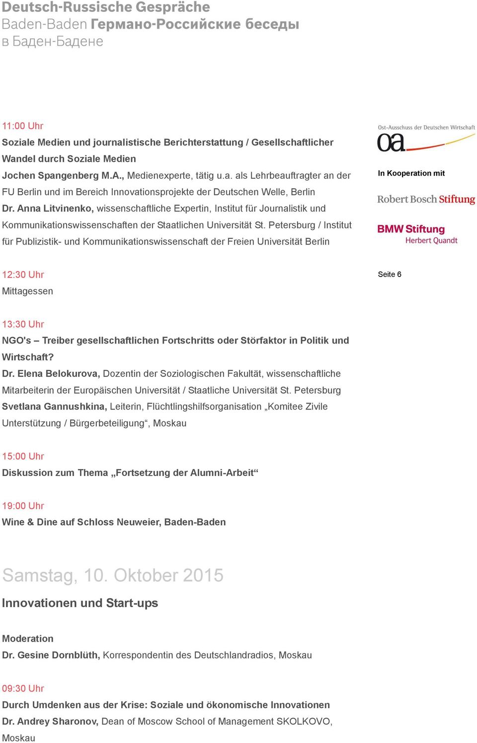 Petersburg / Institut für Publizistik- und Kommunikationswissenschaft der Freien Universität Berlin Seite 6 13:30 Uhr NGO's Treiber gesellschaftlichen Fortschritts oder Störfaktor in Politik und