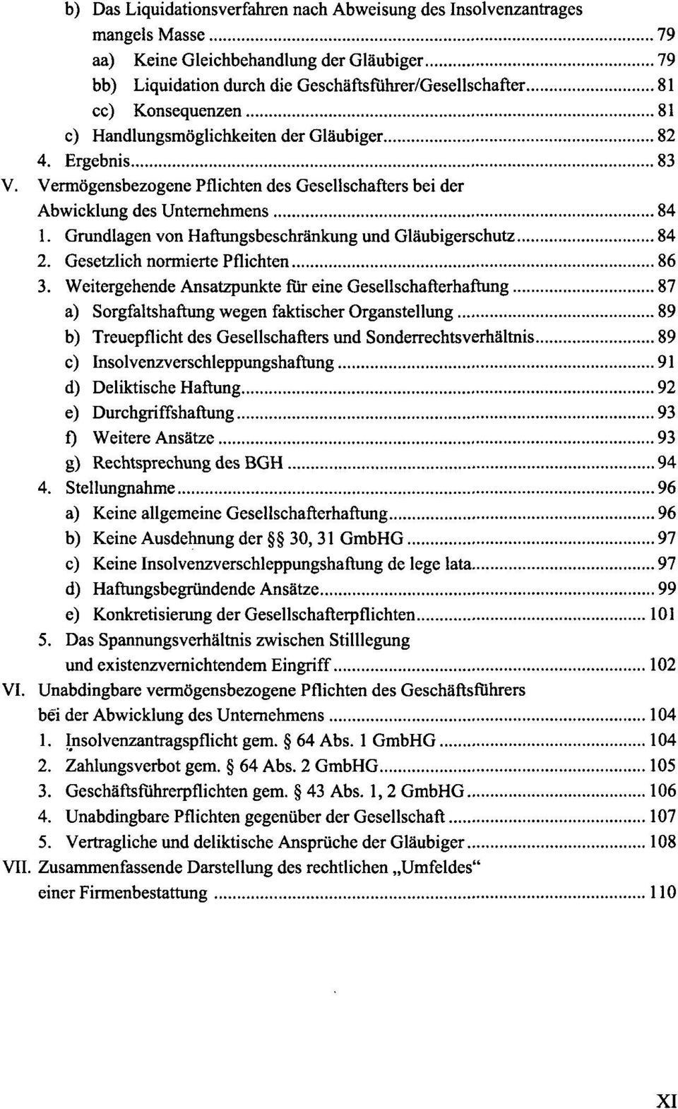 Grundlagen von Haftungsbeschränkung und Gläubigerschutz 84 2. Gesetzlich normierte Pflichten 86 3.