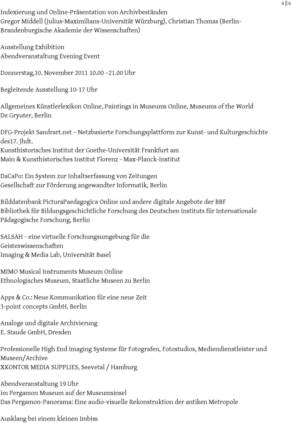 00 Uhr Begleitende Ausstellung 10-17 Uhr Allgemeines Künstlerlexikon Online, Paintings in Museums Online, Museums of the World De Gryuter, Berlin DFG-Projekt Sandrart.