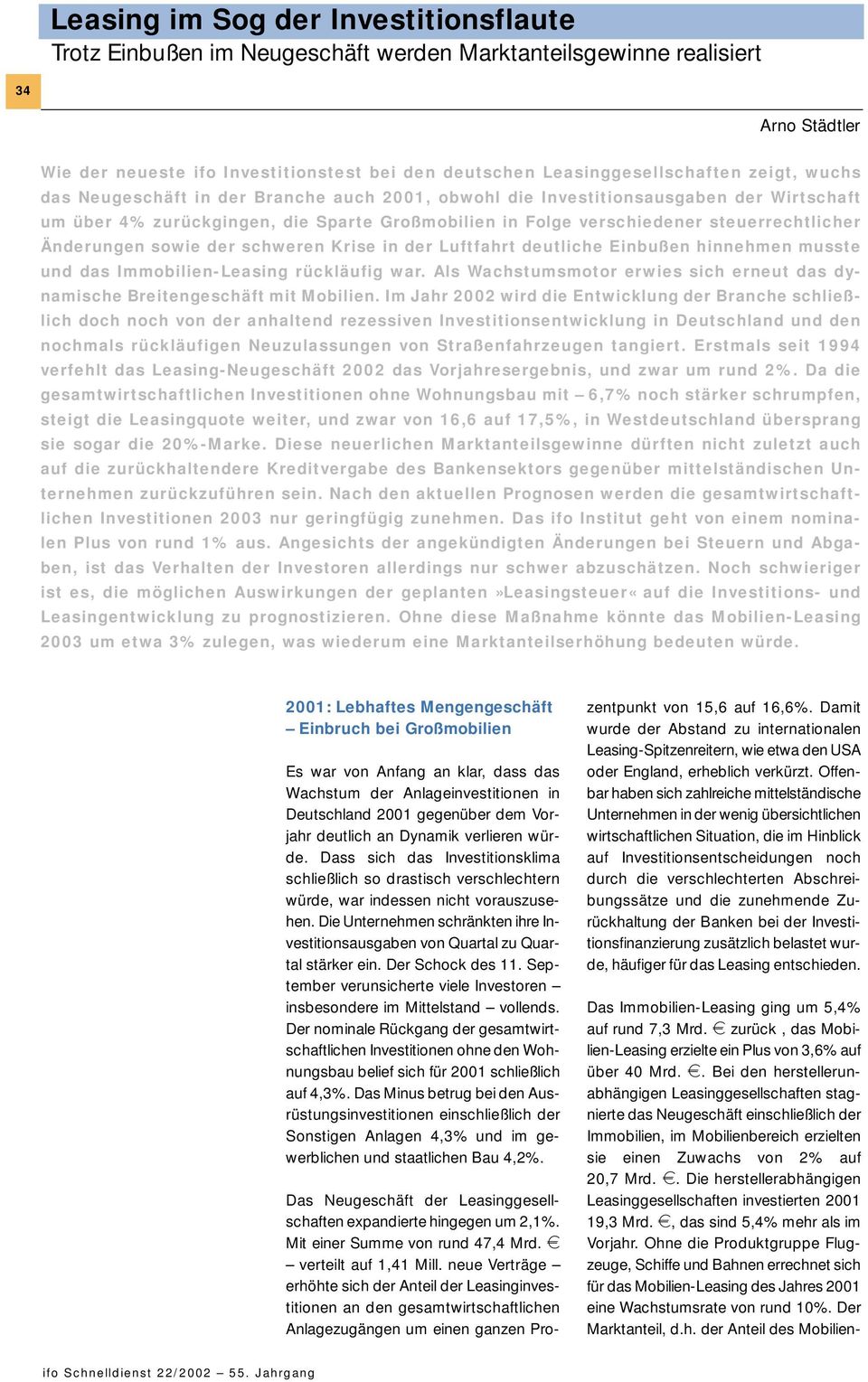 Änderungen sowie der schweren Krise in der Luftfahrt deutliche Einbußen hinnehmen musste und das Immobilien-Leasing rückläufig war.