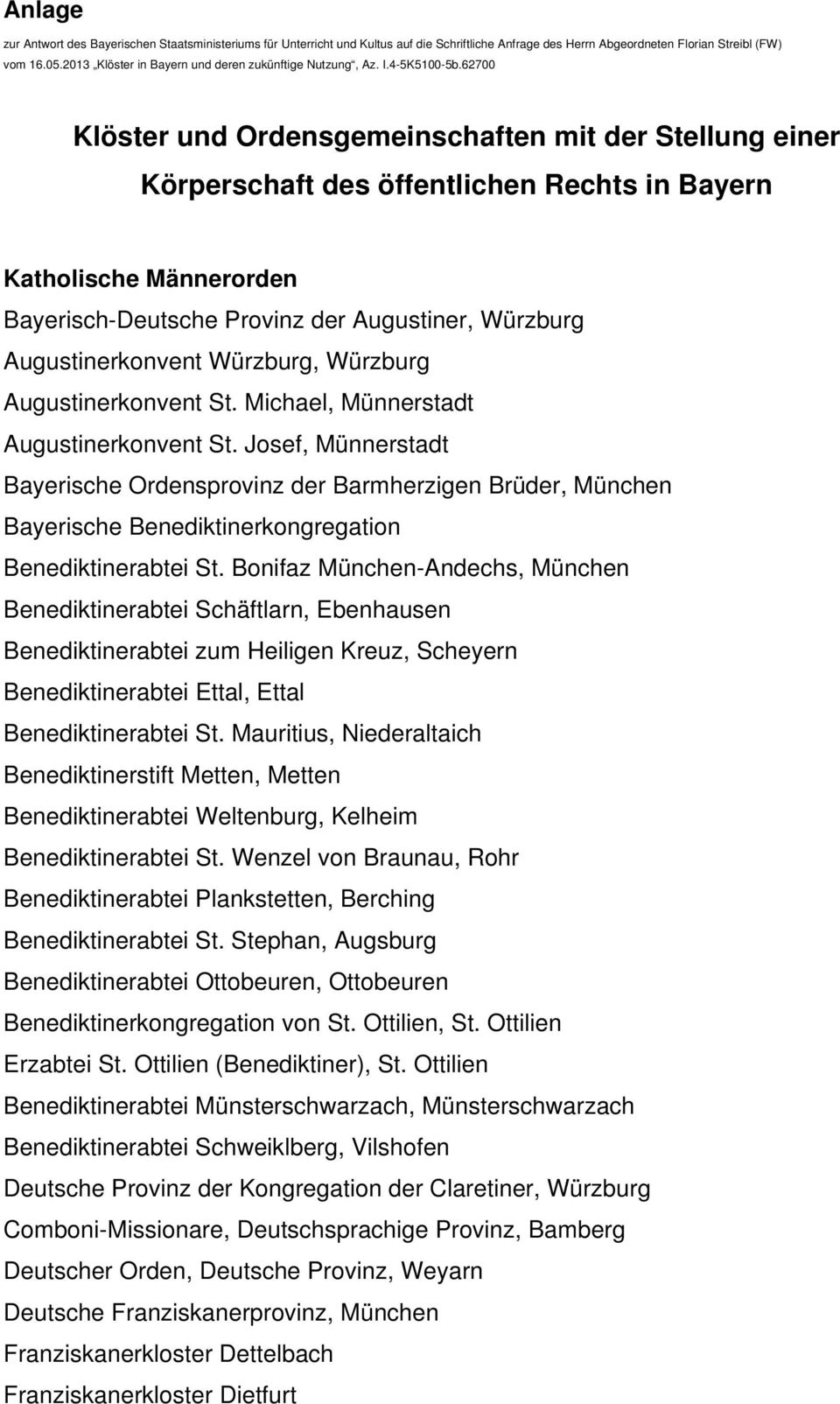 62700 Klöster und Ordensgemeinschaften mit der Stellung einer Körperschaft des öffentlichen Rechts in Bayern Katholische Männerorden Bayerisch-Deutsche Provinz der Augustiner, Würzburg