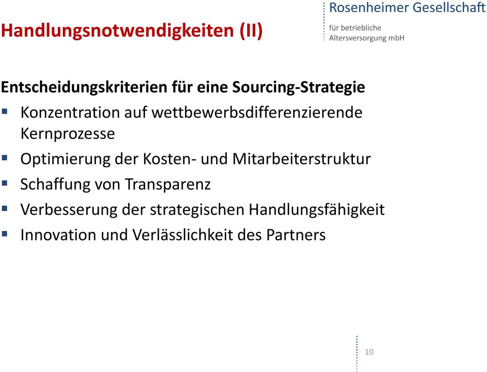 Optimierung der Kosten- und Mitarbeiterstruktur Schaffung von Transparenz