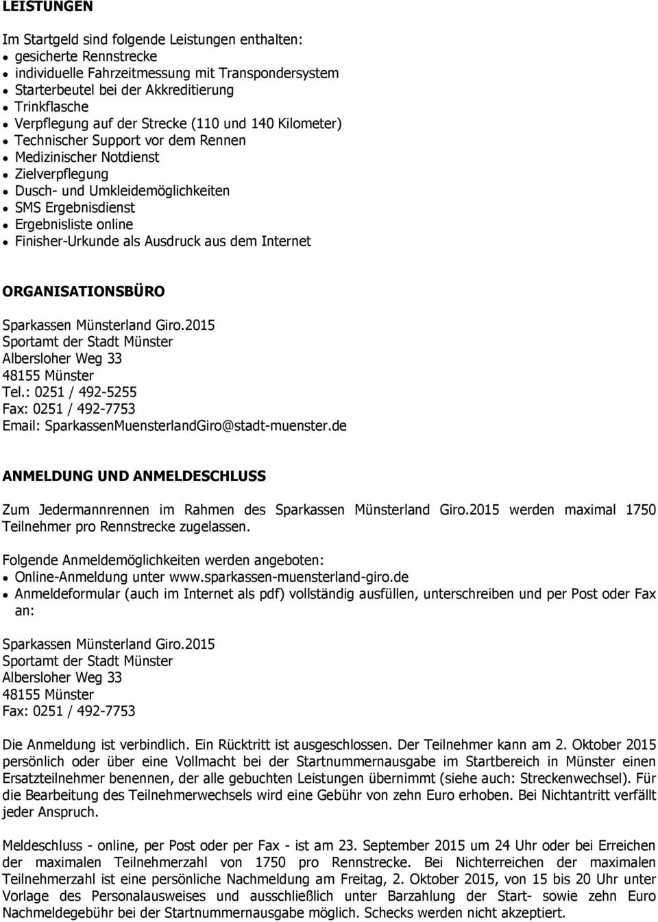 Finisher-Urkunde als Ausdruck aus dem Internet ORGANISATIONSBÜRO Sparkassen Münsterland Giro.2015 Sportamt der Stadt Münster Albersloher Weg 33 48155 Münster Tel.