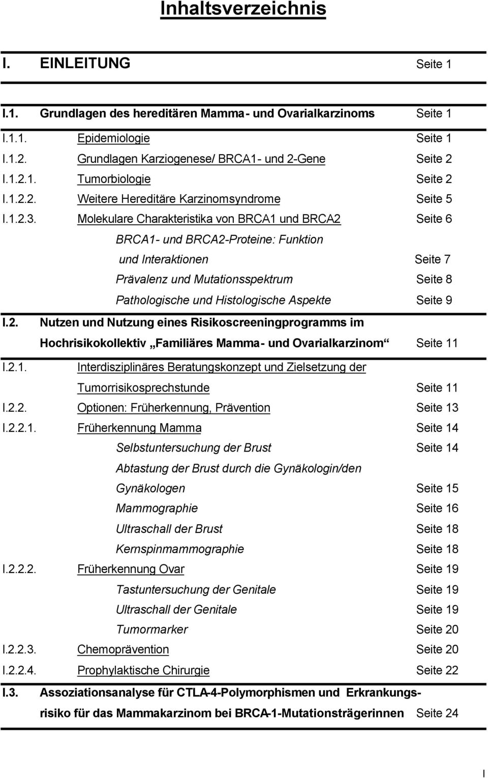 Molekulare Charakteristika von BRCA1 und BRCA2 Seite 6 BRCA1- und BRCA2-Proteine: Funktion und Interaktionen Seite 7 Prävalenz und Mutationsspektrum Seite 8 Pathologische und Histologische Aspekte