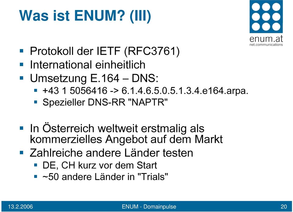 Spezieller DNS-RR "NAPTR" In Österreich weltweit erstmalig als kommerzielles Angebot auf