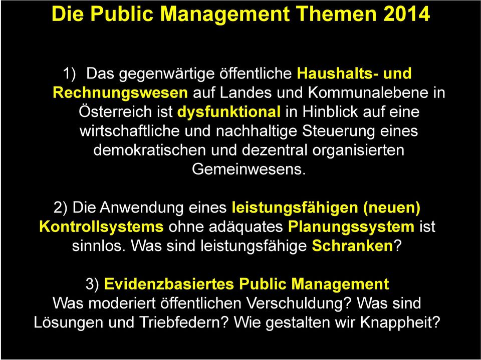 2) Die Anwendung eines leistungsfähigen (neuen) Kontrollsystems ohne adäquates Planungssystem ist sinnlos. Was sind leistungsfähige Schranken?