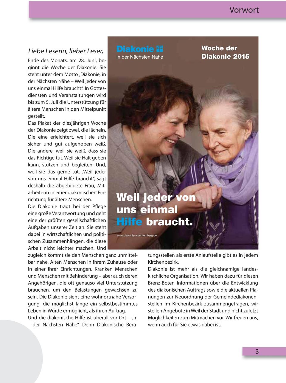 Juli die Unterstützung für ältere Menschen in den Mittelpunkt gestellt. Das Plakat der diesjährigen Woche der Diakonie zeigt zwei, die lächeln.