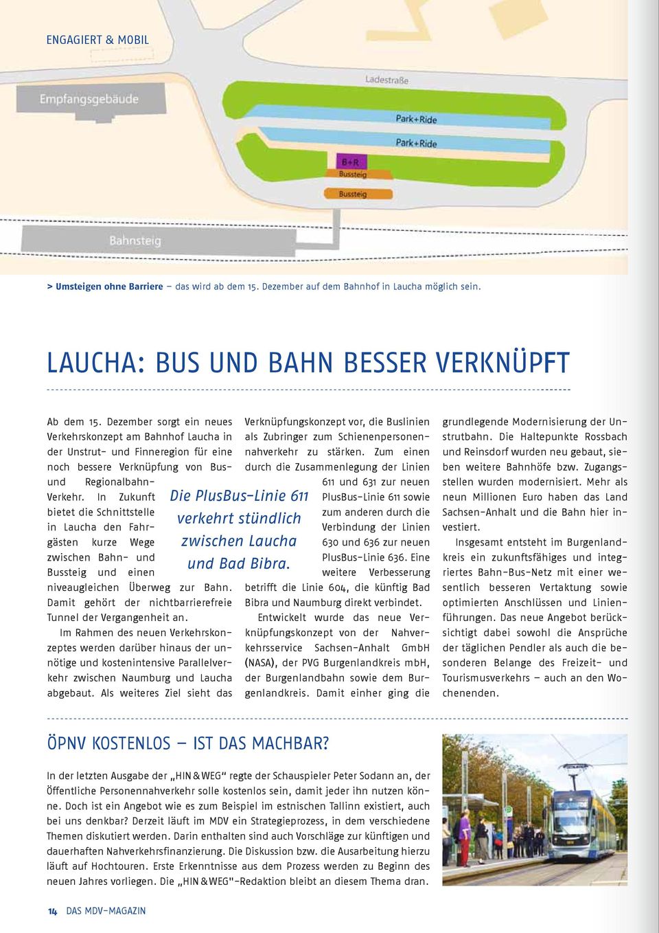 In Zukunft bietet die Schnittstelle in Laucha den Fahrgästen kurze Wege zwischen Bahn- und Bussteig und einen niveaugleichen Überweg zur Bahn.