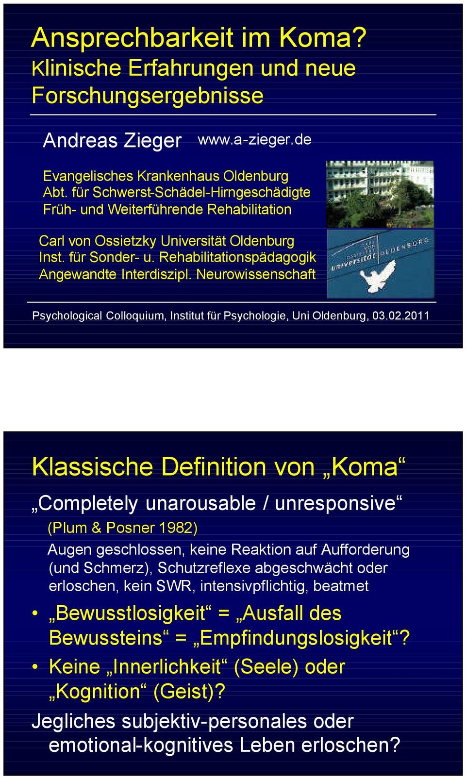 Neurowissenschaft Psychological Colloquium, Institut für Psychologie, Uni Oldenburg, 03.02.