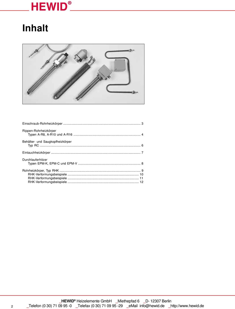 .. 4 Behälter- und Saugkopfheizkörper Typ RC... 6 Eintauchheizkörper.
