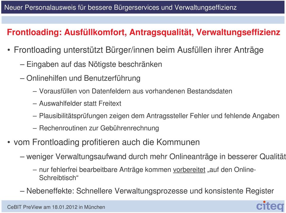 Antragssteller Fehler und fehlende Angaben Rechenroutinen zur Gebührenrechnung vom Frontloading profitieren auch die Kommunen weniger Verwaltungsaufwand durch mehr