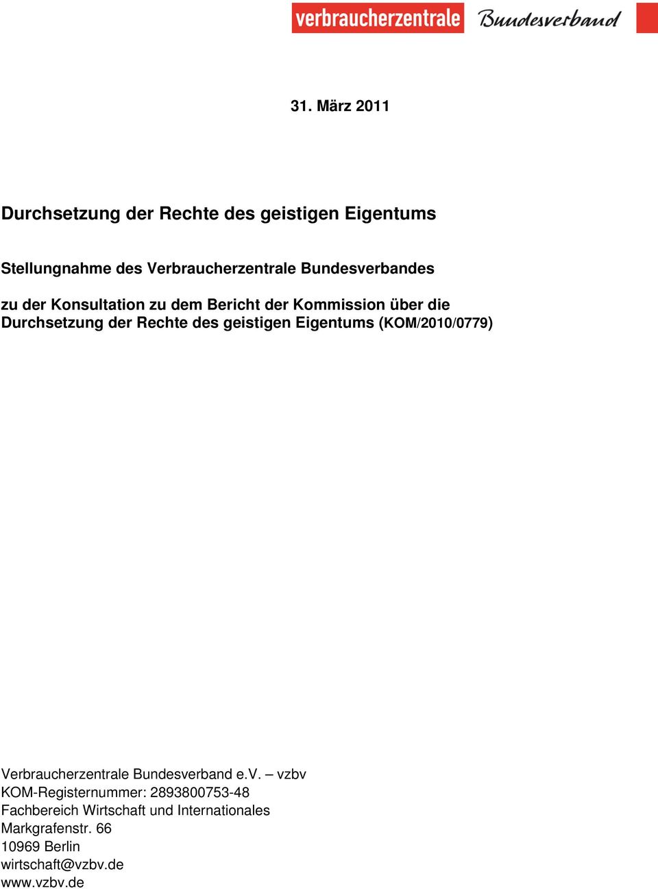geistigen Eigentums (KOM/2010/0779) Verbraucherzentrale Bundesve