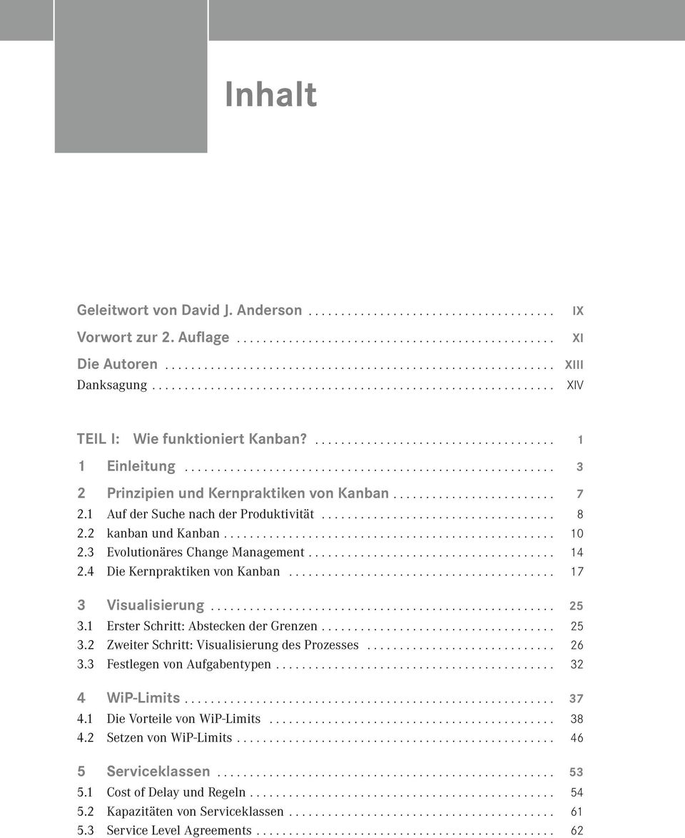 ....................... 7 2.1 2.2 2.3 2.4 Auf der Suche nach der Produktivität.................................... kanban und Kanban.................................................. Evolutionäres Change Management.