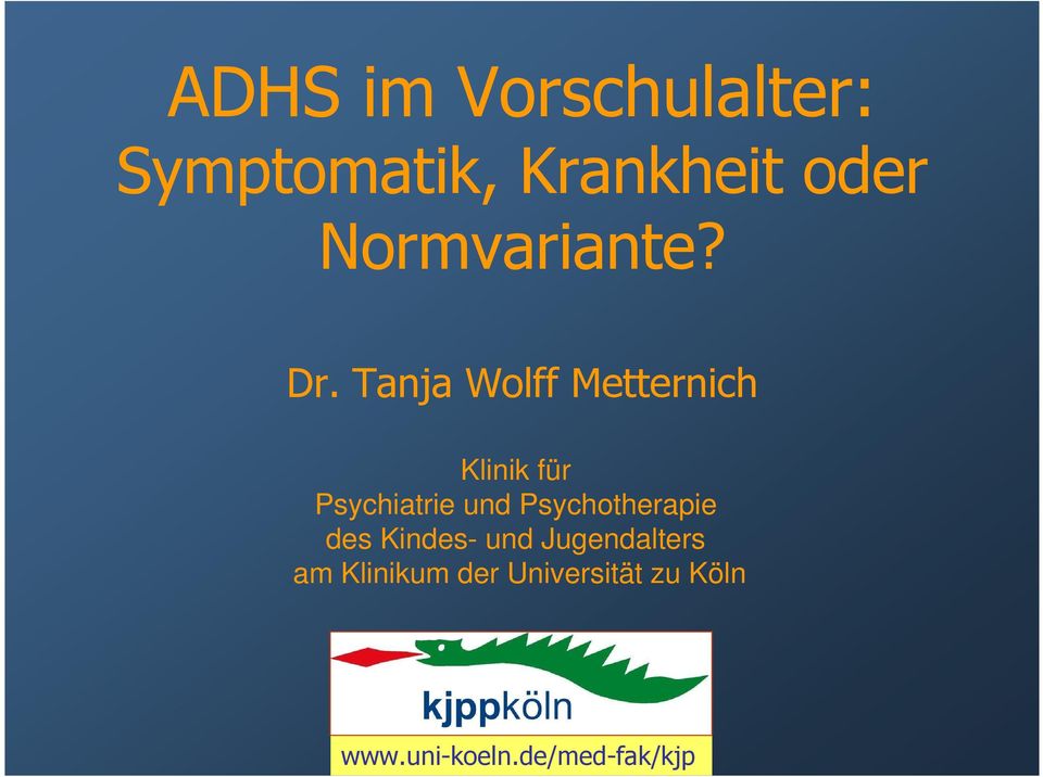 Tanja Wolff Metternich Klinik für Psychiatrie und