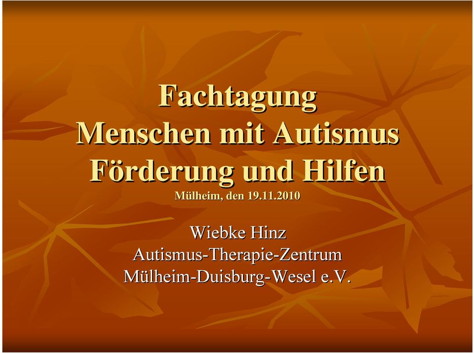 11.2010 Wiebke Hinz Autismus-Therapie