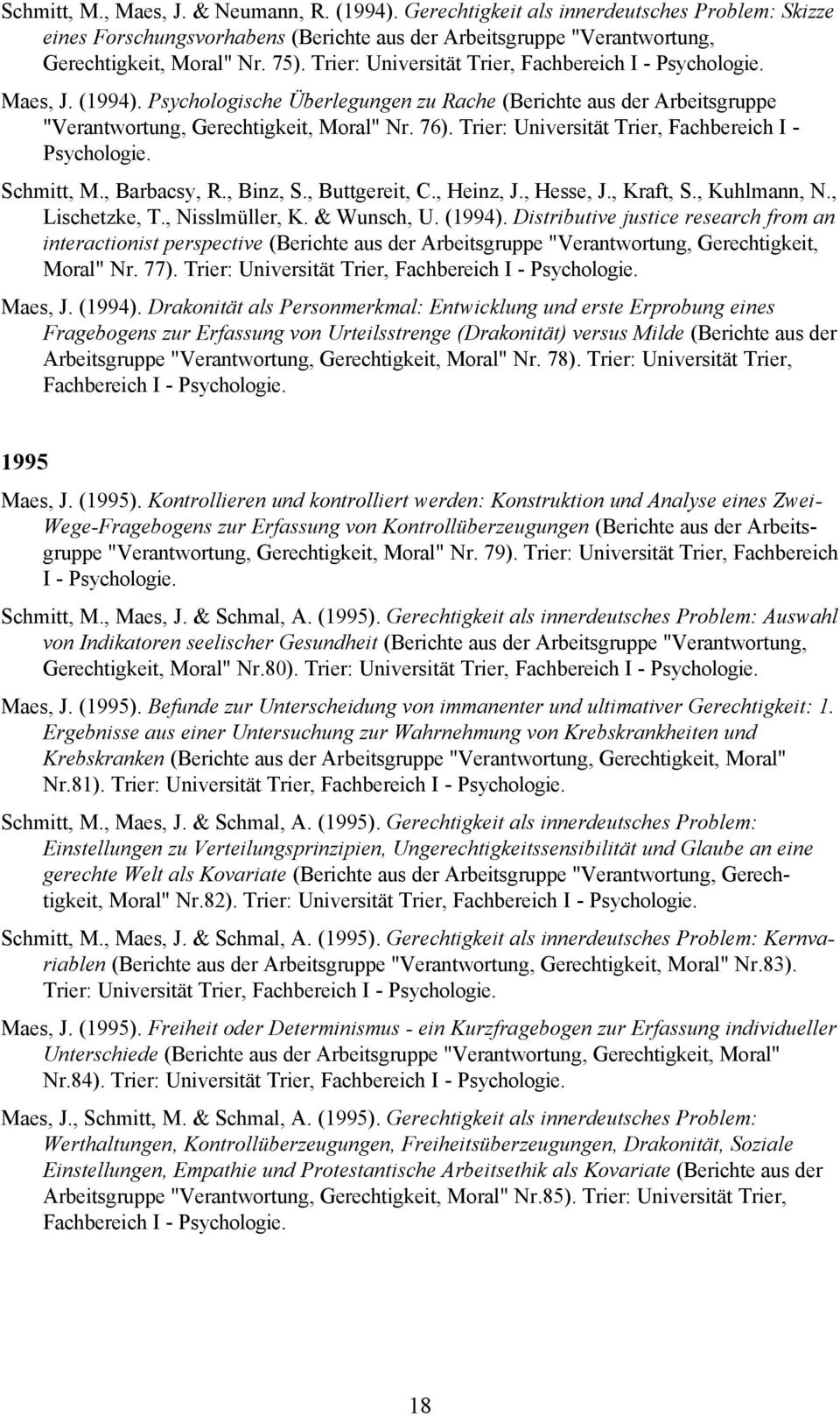 Trier: Universität Trier, Fachbereich I - Schmitt, M., Barbacsy, R., Binz, S., Buttgereit, C., Heinz, J., Hesse, J., Kraft, S., Kuhlmann, N., Lischetzke, T., Nisslmüller, K. & Wunsch, U. (1994).