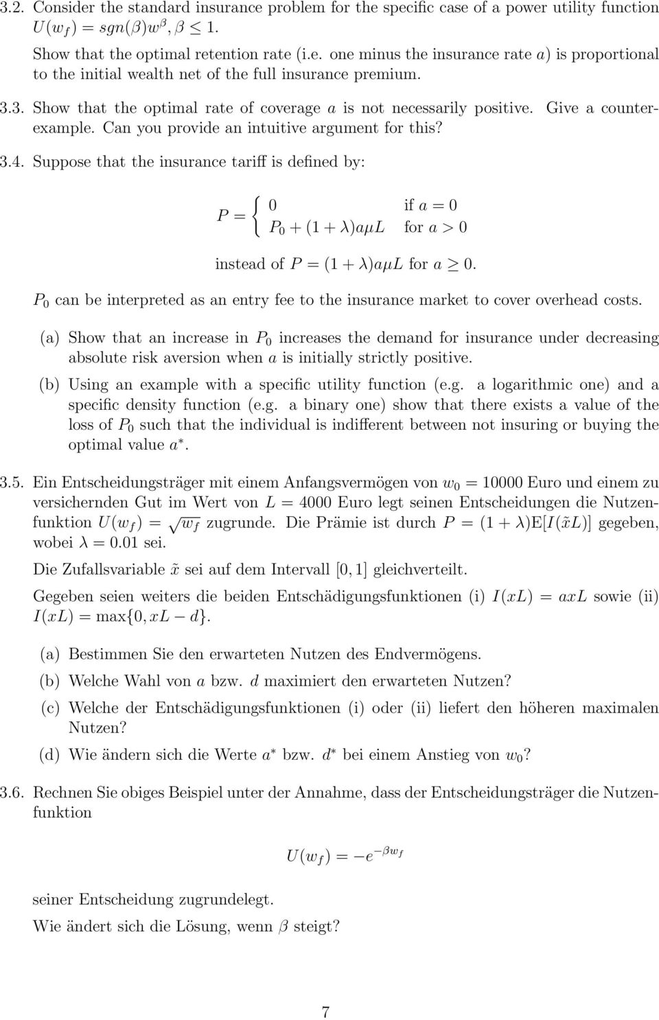 Suppose that the insurance tariff is defined by: P = { 0 if a = 0 P 0 + (1 + λ)aµl for a > 0 instead of P = (1 + λ)aµl for a 0.