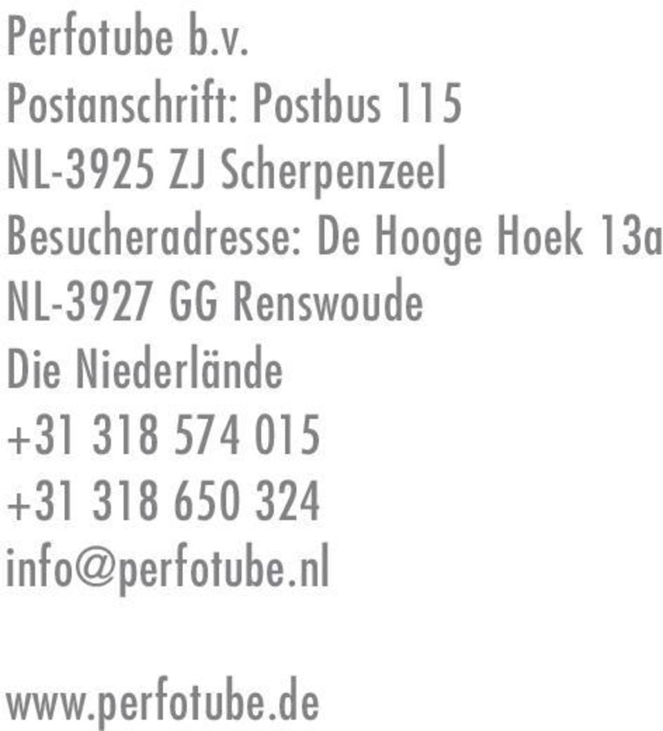 13a NL-3927 GG Renswoude Die Niederlände +31 318