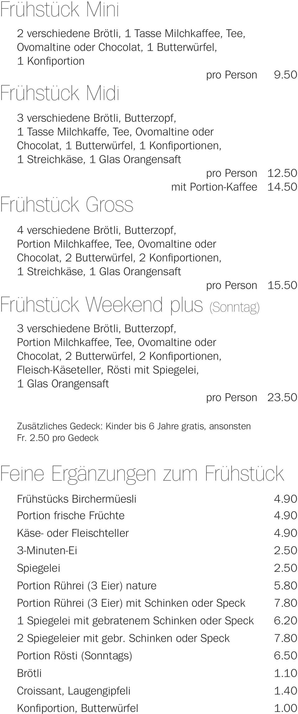Portion-Kaffee Frühstück Gross 12.50 14.
